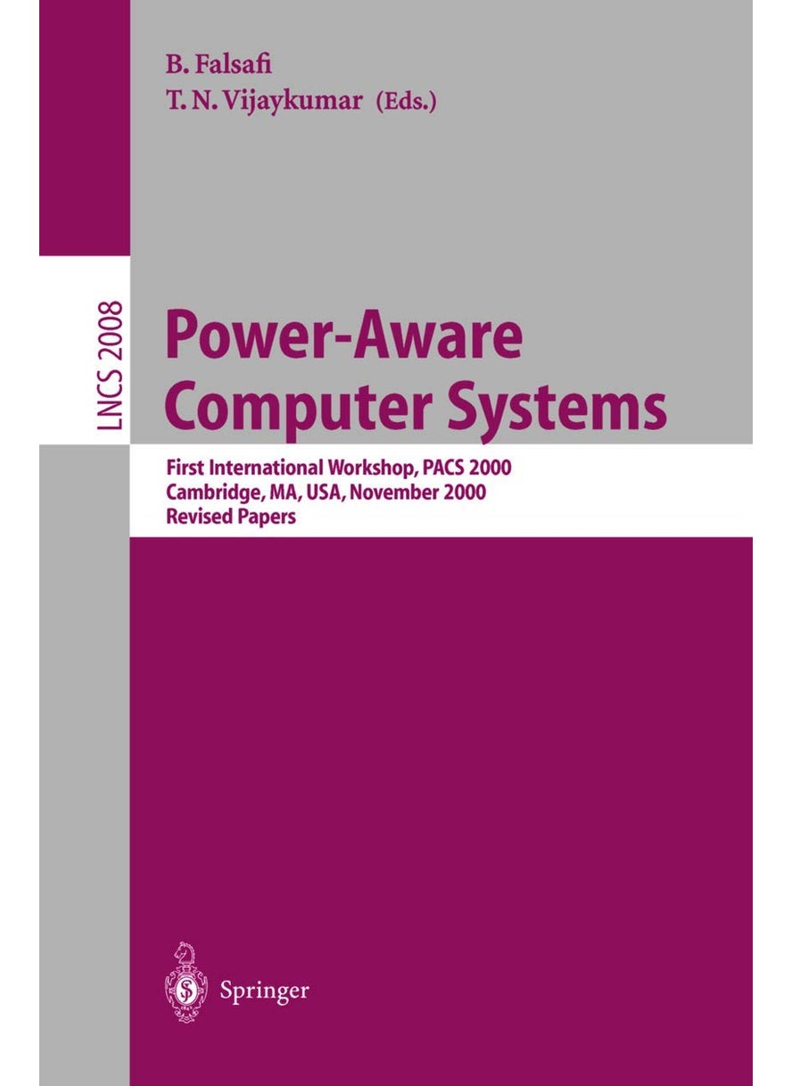 Power-Aware Computer Systems: First International Workshop, PACS 2000 Cambridge, MA, USA, November 12, 2000 Revised Papers 