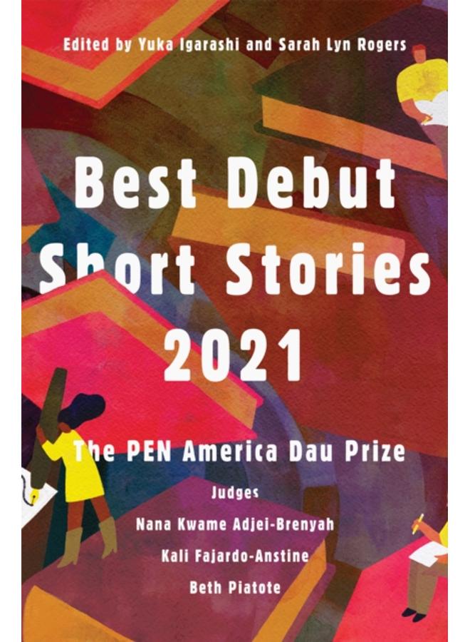 Best Debut Short Stories 2021 : The PEN America Dau Prize 