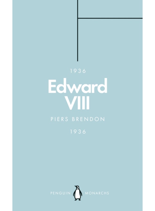 Edward VIII (Penguin Monarchs) : The Uncrowned King 