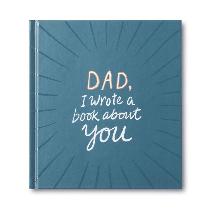 Dad, I Wrote a Book about You â€” One-of-a-kind gift book filled with prompts that you complete.