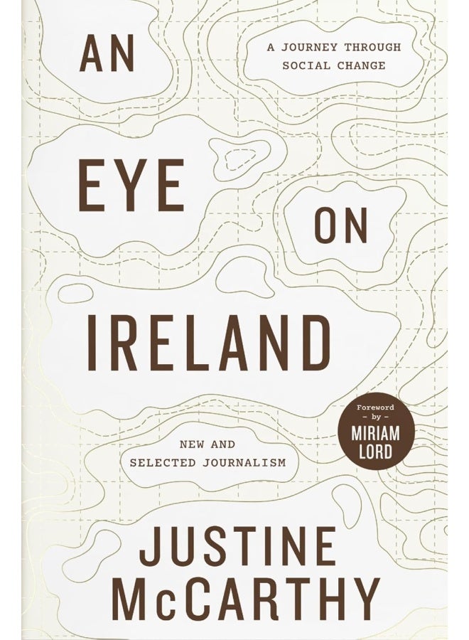 An Eye on Ireland: A Journey Through Social Change - New and Selected Journalism 