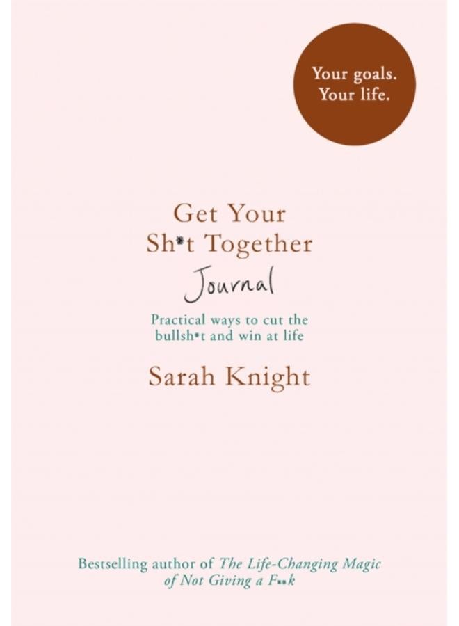 Get Your Sh*t Together Journal 