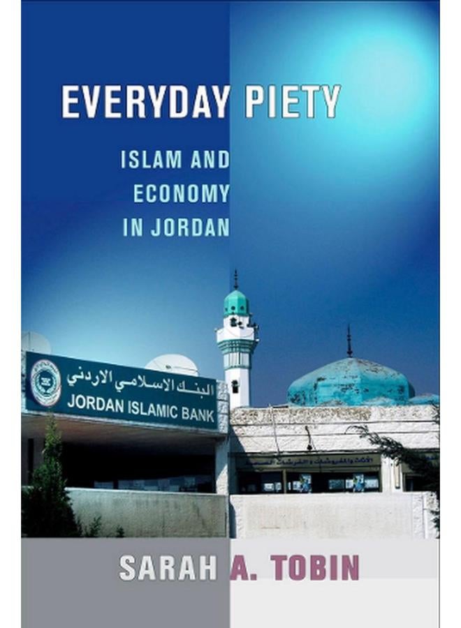 Everyday Piety  Islam and Economy in Jordan  Ed   1 