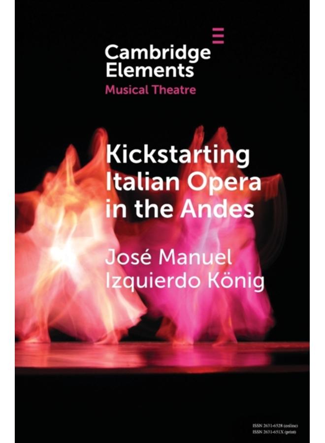 Kickstarting Italian Opera in the Andes : The 1840s and the First Opera Companies 