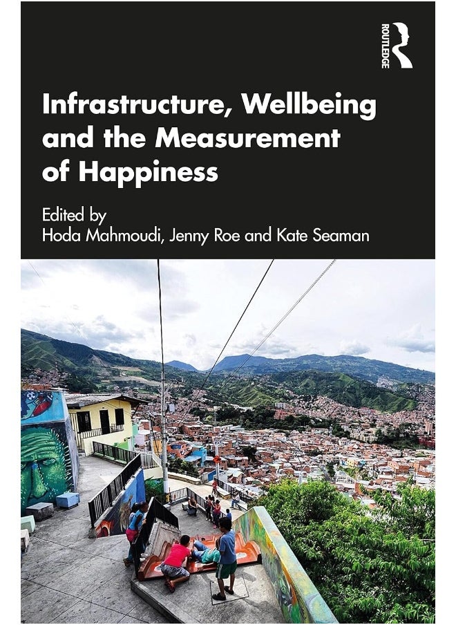 Infrastructure, Wellbeing and the Measurement of Happiness 