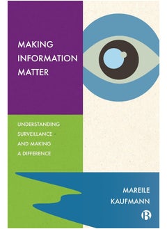 Making Information Matter: Understanding Surveillance and Making a Difference
