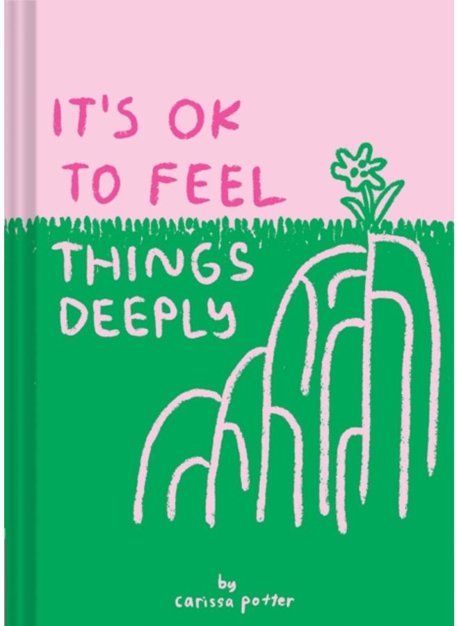 It's OK to Feel Things Deeply