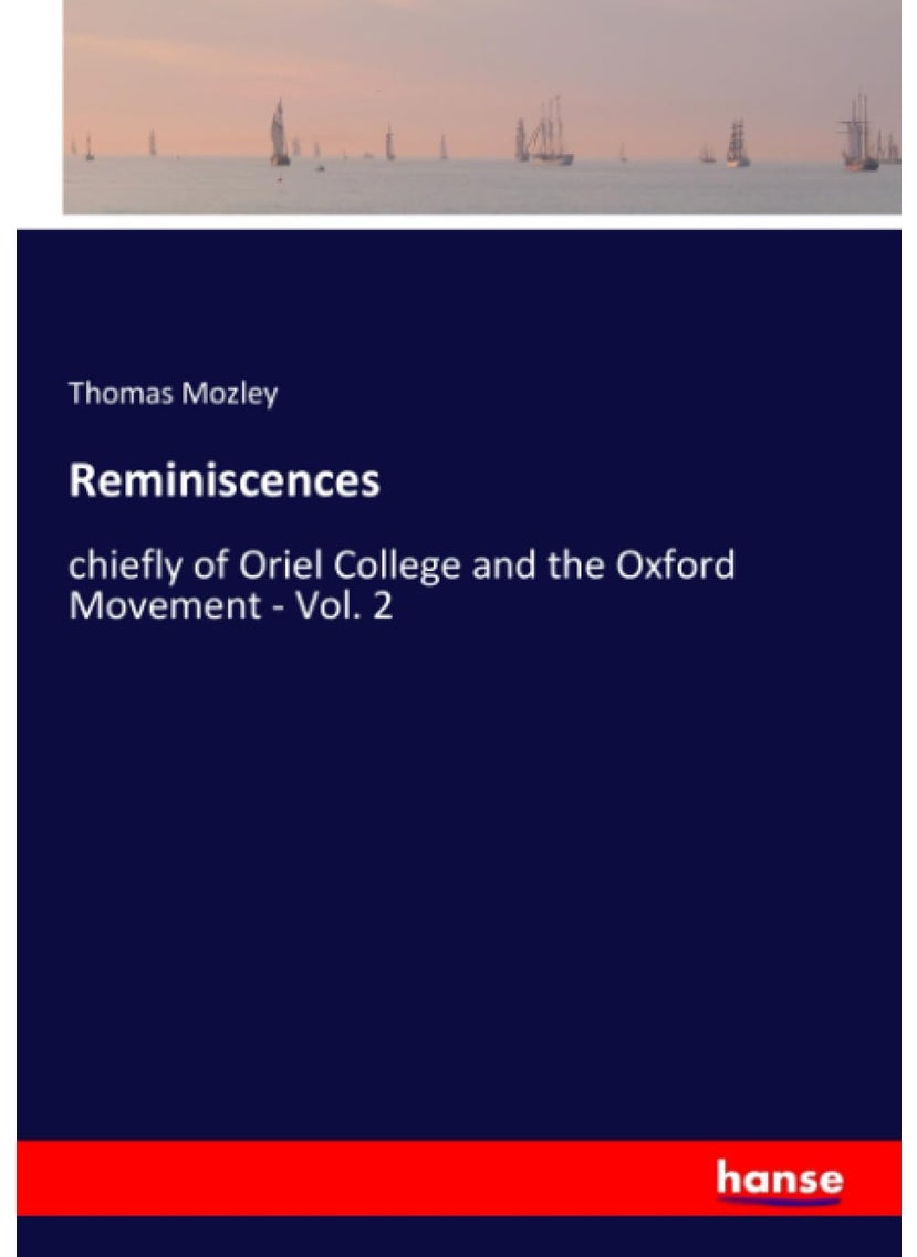 Reminiscences: chiefly of Oriel College and the Oxford Movement - Vol. 2  - Image 1