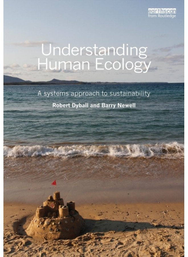 Understanding Human Ecology A Systems Approach to Sustainability - Paperback