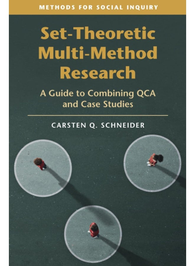 Set-Theoretic Multi-Method Research: A Guide to Combining Qca and Case Studies - Image 1
