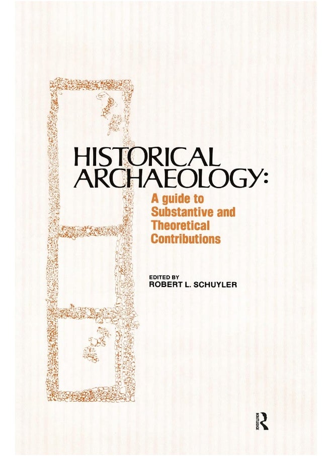 null - Historical Archaeology: A Guide to Substantive and Theoretical Contributions - Image 1