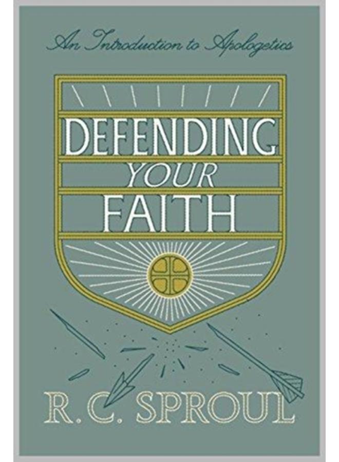 Defending Your Faith : An Introduction to Apologetics (Redesign)