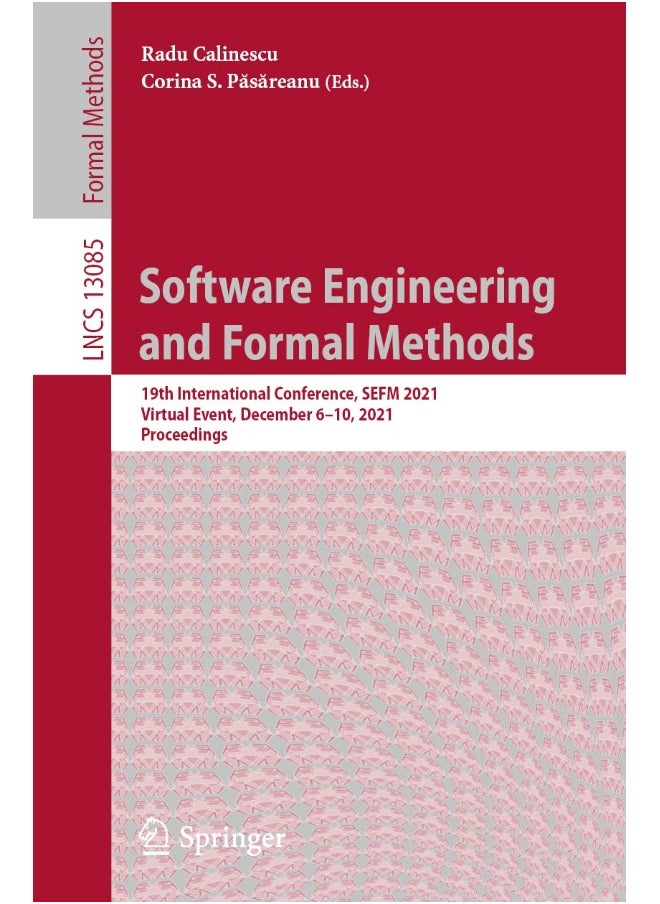 Software Engineering and Formal Methods: 19th International Conference, SEFM 2021, Virtual Event, December 6-10, 2021, Proceedings 