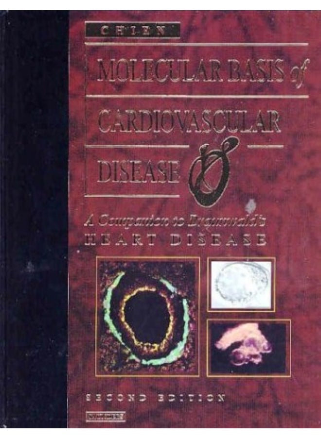 Molecular Basis of Cardiovascular Disease: A Companion to Braunwald's "Heart Disease" 
