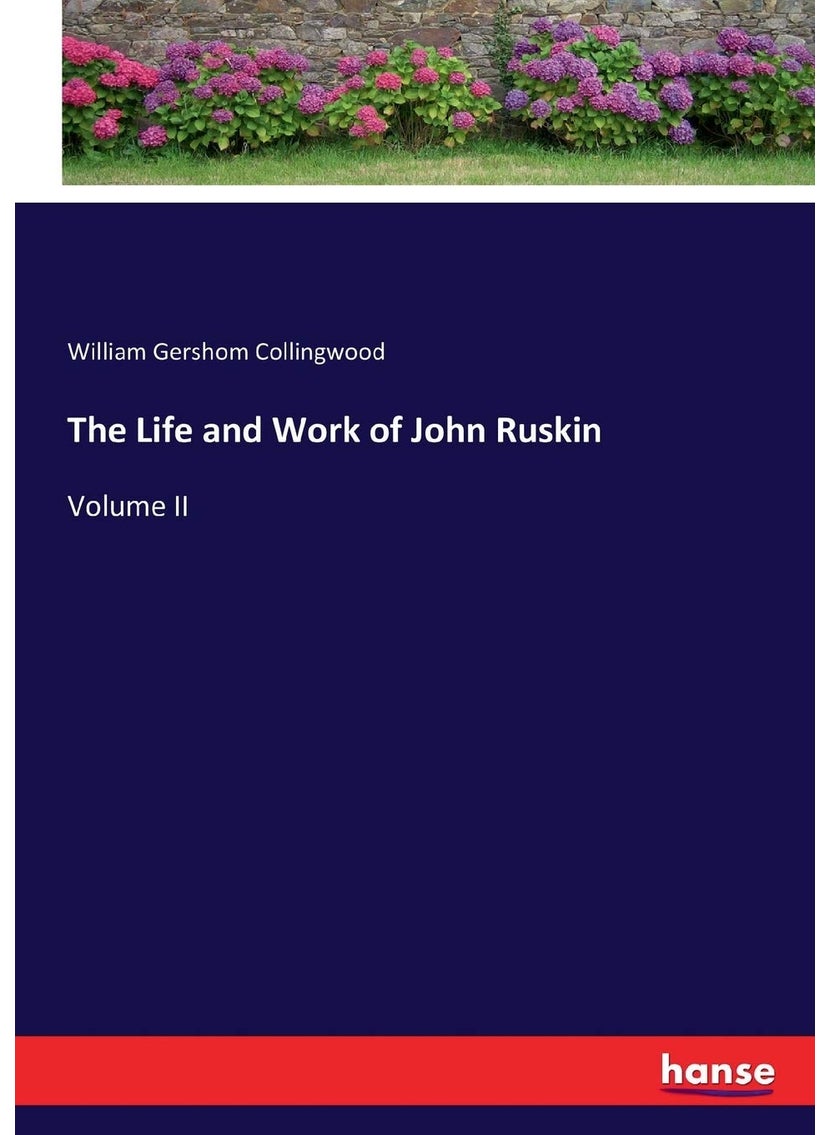 The Life and Work of John Ruskin: Volume II  - Image 1