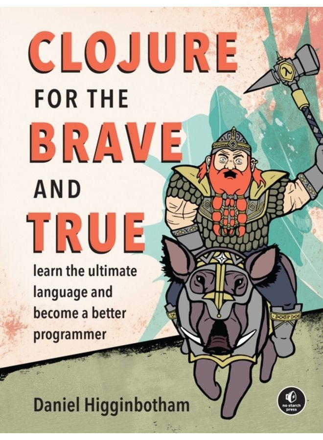Clojure For The Brave And True - Paperback