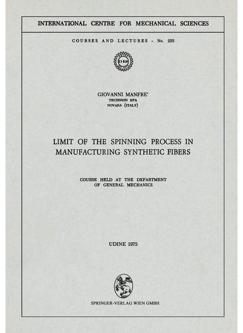 Limit of the Spinning Process in Manufacturing Synthetic Fibers: Course Held at the Department of General Mechanics 