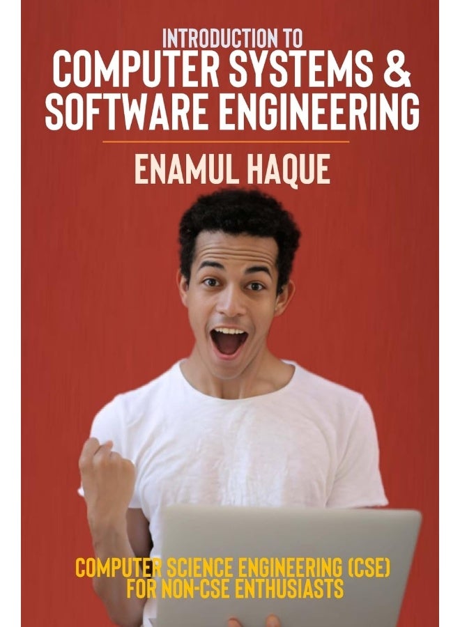 Introduction to Computer Systems and Software Engineering: Computer Science Engineering (CSE) for Non-CSE Enthusiasts  - Image 1