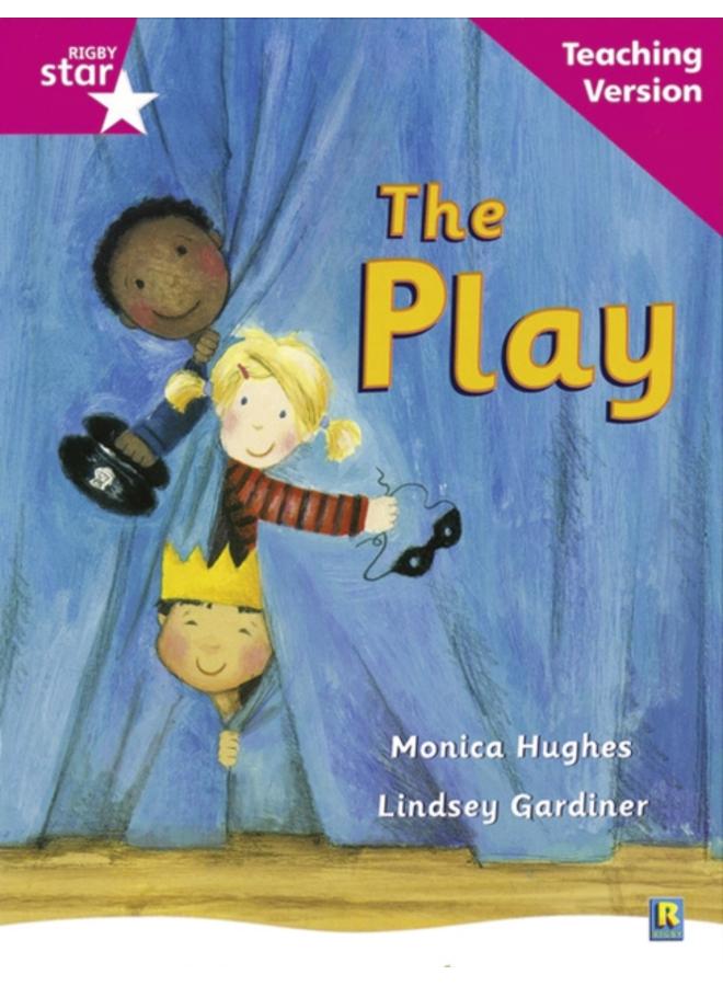 Rigby Star Guided Reading Pink Level: The Play Teaching Version 