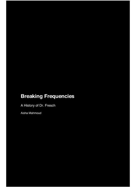 Breaking Frequencies: A History of Dr. Fresch