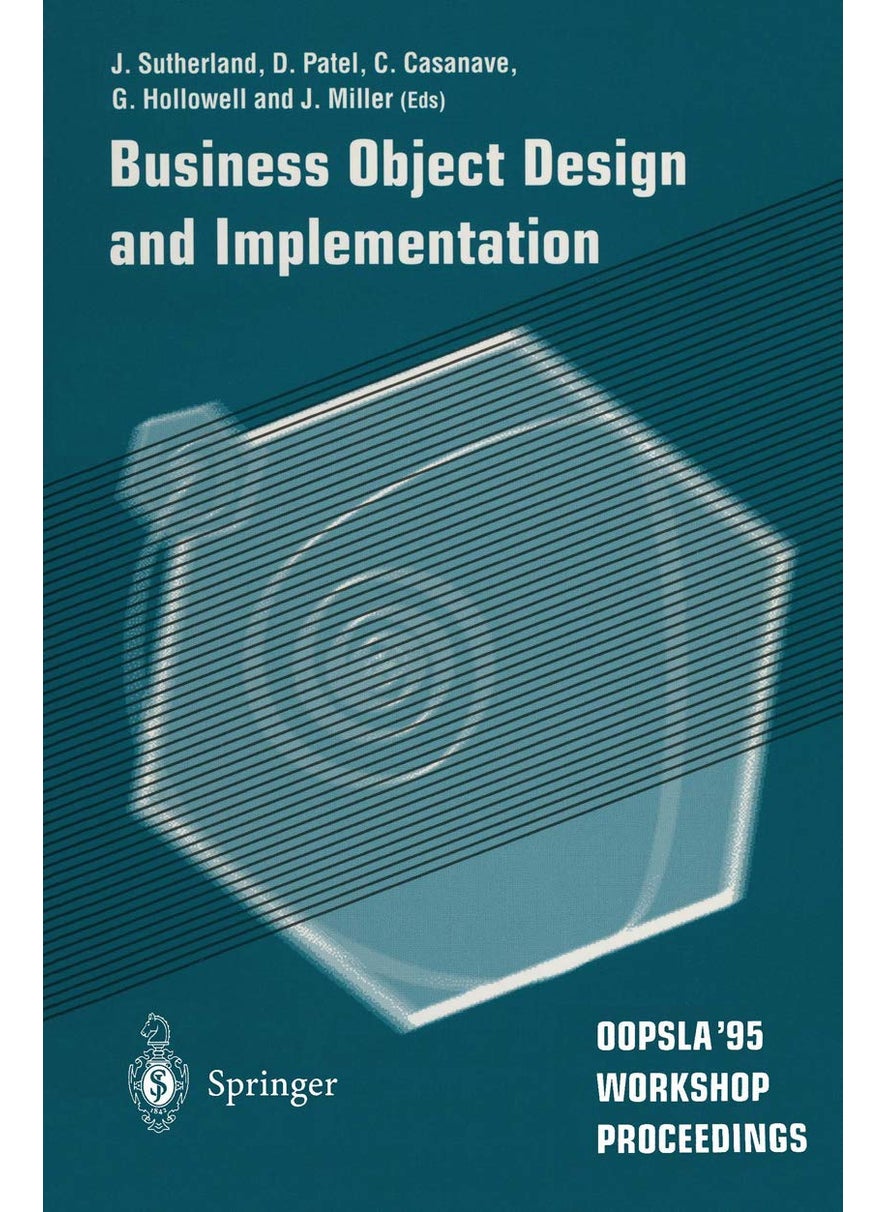 Business Object Design and Implementation: OOPSLA '95 Workshop Proceedings 16 October 1995, Austin, Texas 