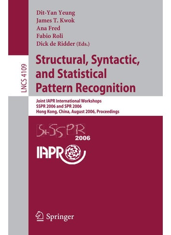 Structural, Syntactic, and Statistical Pattern Recognition: Joint IAPR International Workshops, SSPR 2006 and SPR 2006, Hong Kong, China, August 17-19, 2006, Proceedings - pzsku/ZD0EB27EF3CC5311FA9B9Z/45/1749041521/7f772f57-059b-4875-b49b-a50c0135ac95