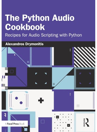 Focal Press The Python Audio Cookbook: Recipes for Audio Scripting with Python