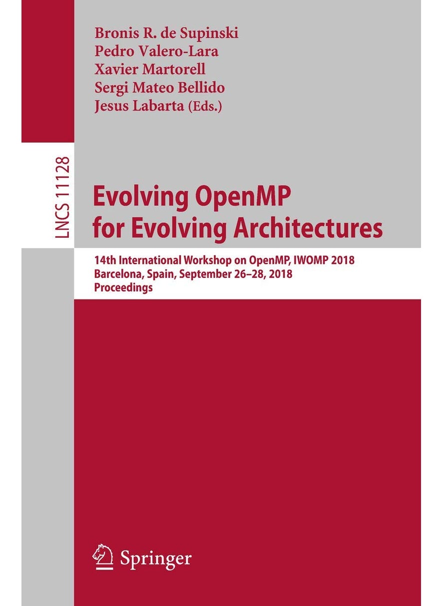 Evolving OpenMP for Evolving Architectures: 14th International Workshop on OpenMP, IWOMP 2018, Barcelona, Spain, September 26-28, 2018, Proceedings 