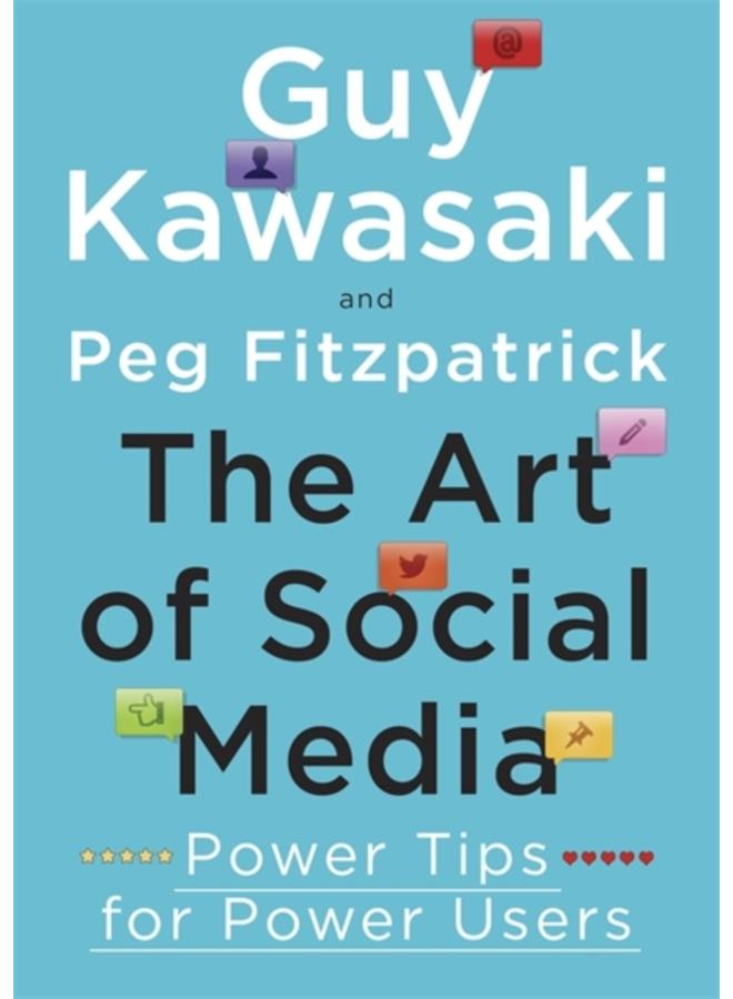 The Art of Social Media : Power Tips for Power Users 