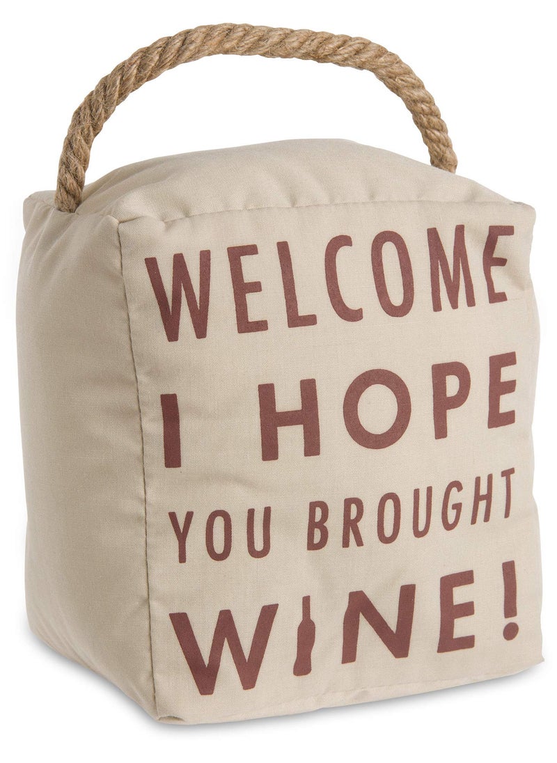 Pavilion Gift Company Pavilion Gift Company Open Door Decor  Welcome I Hope You Brought Wine Cream Door Stopper with HandleOff White 