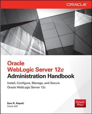 Oracle WebLogic Server 12c Administration Handbook 