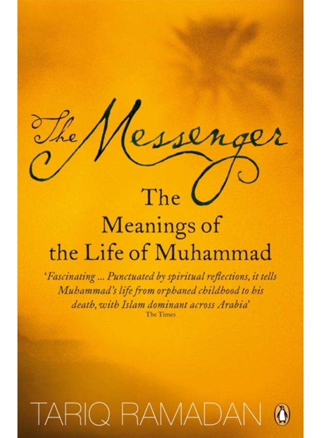 The Messenger : The Meanings of the Life of Muhammad 