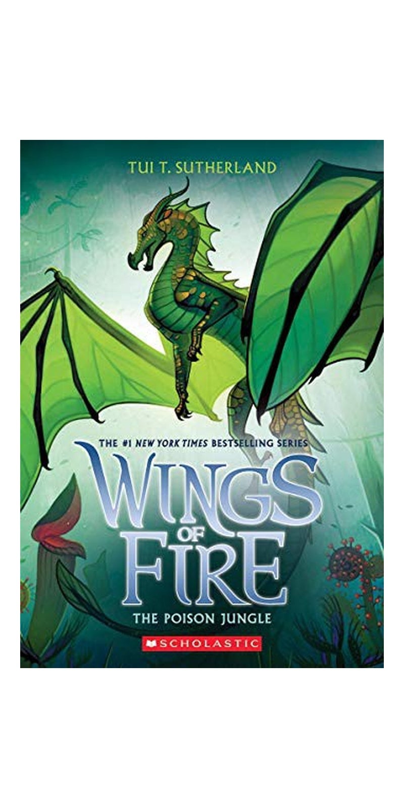 The Poison Jungle (Wings of Fire, Book 13): Volume 13