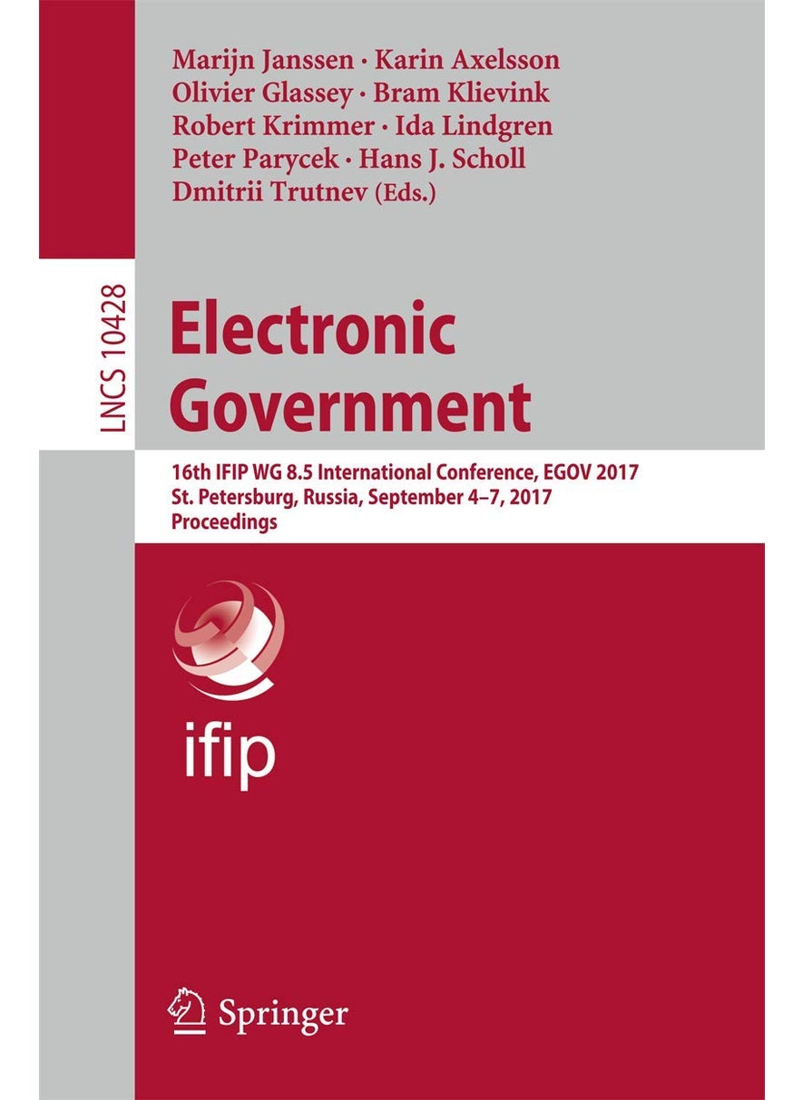 Electronic Government: 16th IFIP WG 8.5 International Conference, EGOV 2017, St. Petersburg, Russia, September 4-7, 2017, Proceedings 