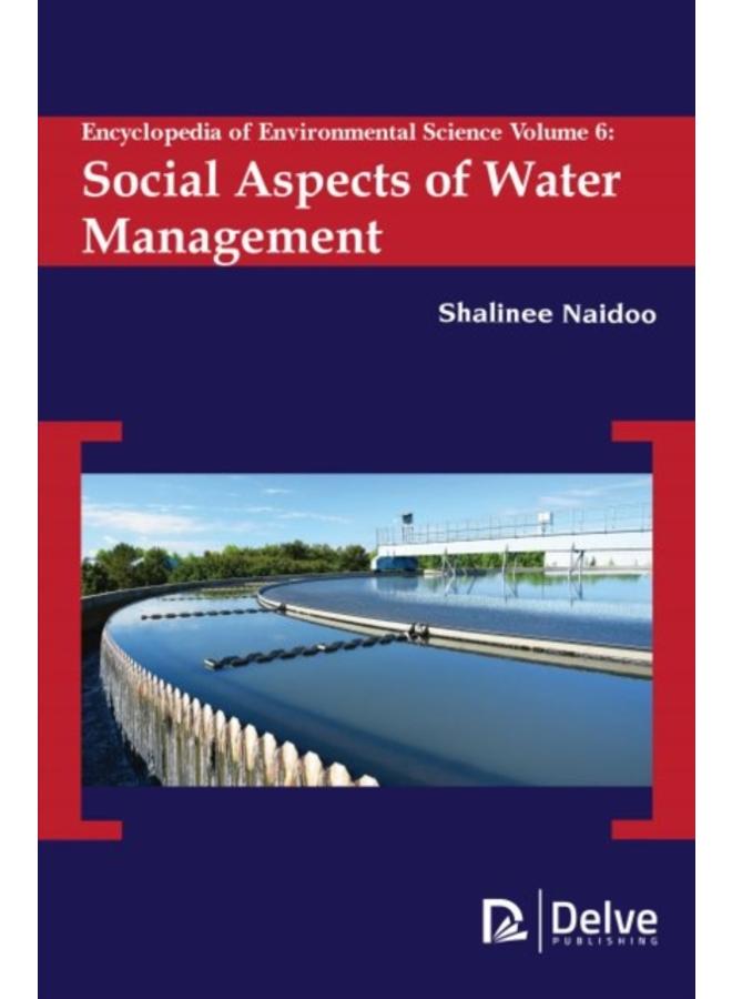 Encyclopedia of Environmental Science, Volume 6 : Social Aspects of Water Management 
