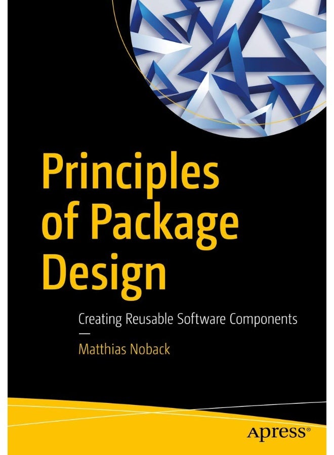 Principles of Package Design: Creating Reusable Software Components