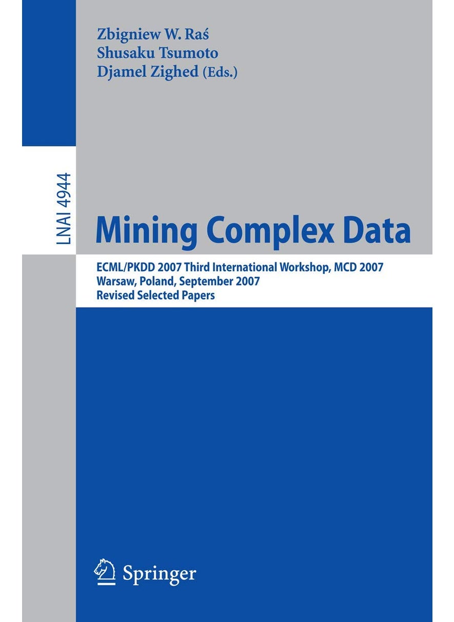 Mining Complex Data: ECML/PKDD 2007 Third International Workshop, MDC 2007, Warsaw, Poland, September 17-21, 2007, Revised Selected Papers 