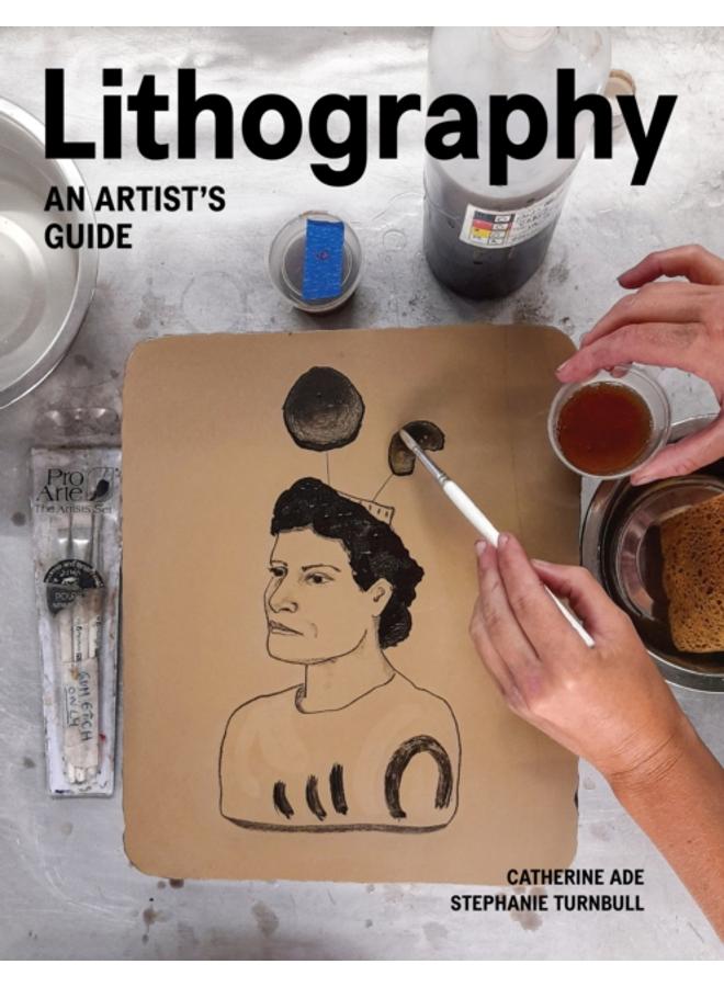 Lithography : An Artist Guide 