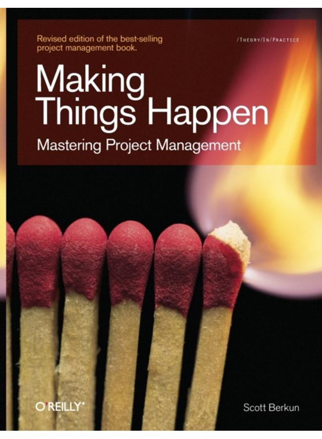 Making Things Happen : Mastering Project Management 