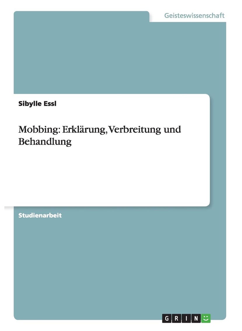 Mobbing: Erklärung, Verbreitung und Behandlung 