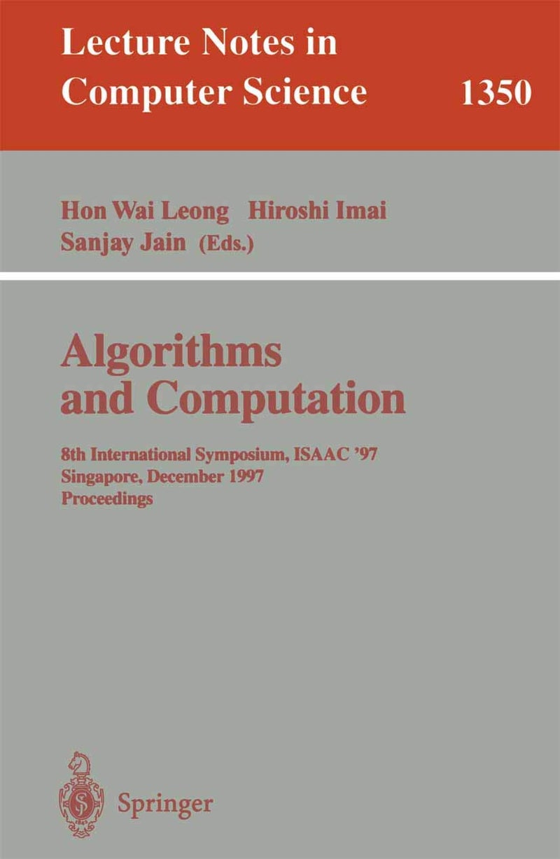 Algorithms and Computation: 8th International Symposium, ISAAC'97, Singapore, December 17-19, 1997, Proceedings.