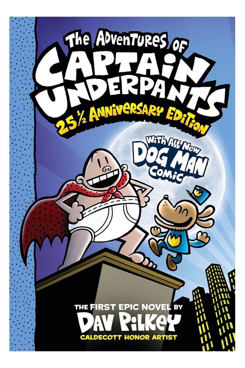 The Adventures of Captain Underpants (Now with a Dog Man Comic!): 25 1/2 Anniversary Edition