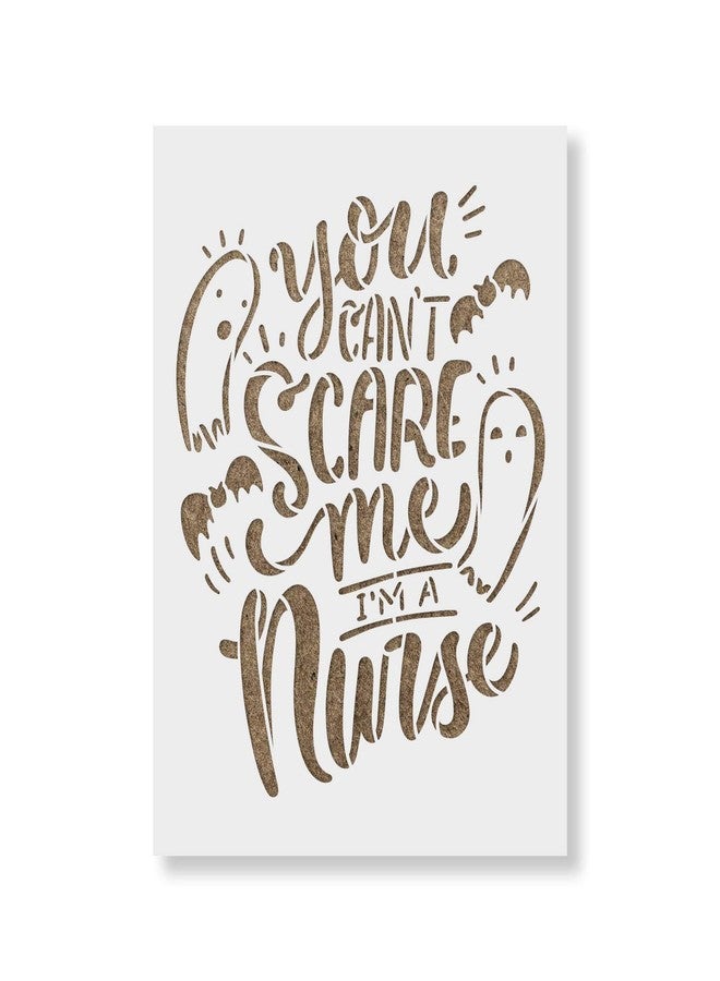 Stencil Revolution Can't Scare Me I'm A Nurse Stencil - Reusable Stencils for Painting - Create DIY Can't Scare Me I'm A Nurse Home Decor - Image 1