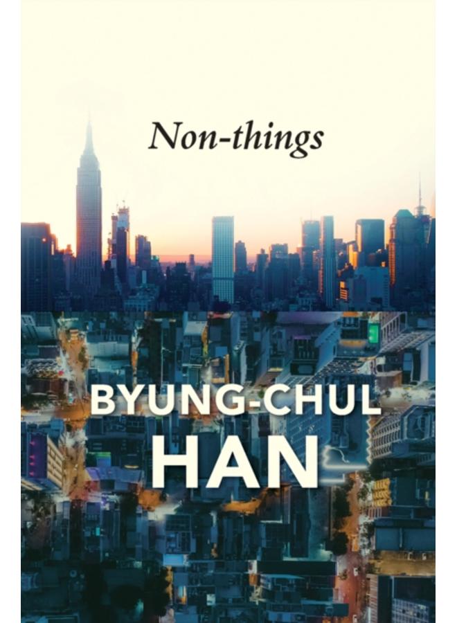 Non-things : Upheaval in the Lifeworld