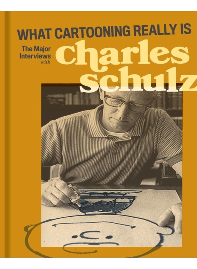 What Cartooning Really Is The Major Interviews with Charles Schulz - Paperback
