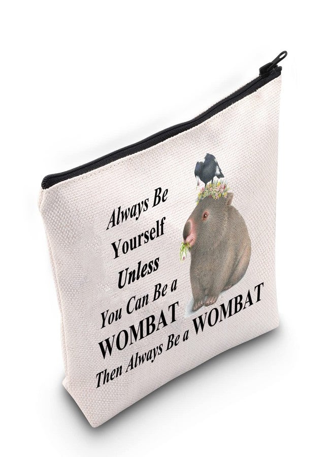 LEVLO Funnny Wombat cosmetic Make Up Bag Gift For Wombat Lover Always Be Yourself Unless You Can Be a Wombat Make Up Zipper Pouch Bag (Be a Wombat) - Image 1