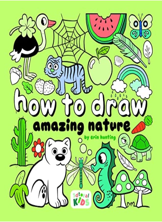 How To Draw Amazing Nature Stepbystep Art For Kids by Hunting, Erin Paperback 