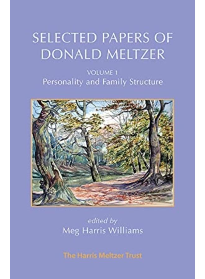Selected Papers of Donald Meltzer - Vol. 1 : Personality and Family Structure 