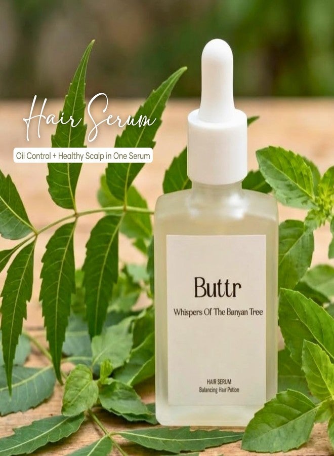 Buttr Balancing Hair Serum - Neem & Basil Extracts | Oil Control & Scalp Purifying Formula for Fresh, Healthy Hair | Non-Greasy, Lightweight - 30ml - Image 2