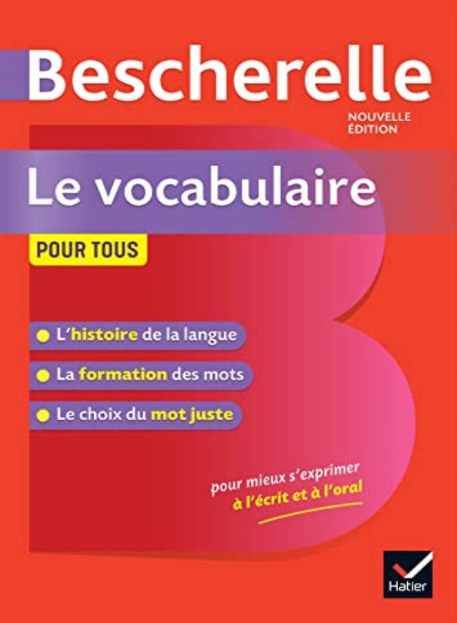 Bescherelle Le Vocabulaire Pour Tous Ouvrage De Reference Sur Le Lexique Francais by LESOT ADELINE Hardcover